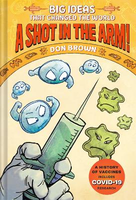 A Shot in the Arm!: Big Ideas that Changed the World #3 book
