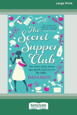 The The Secret Supper Club by Dana Bate