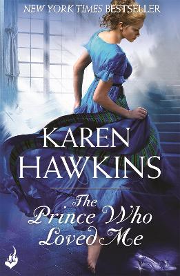 The Prince Who Loved Me: Princes of Oxenburg 1 by Karen Hawkins