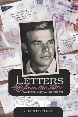 Letters from the Attic: Save the Last Dance for Me by Charles Young, Jr