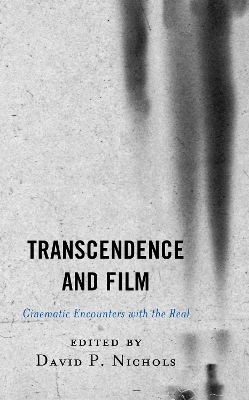 Transcendence and Film: Cinematic Encounters with the Real book