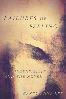 Failures of Feeling: Insensibility and the Novel book
