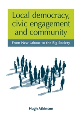 Local Democracy, Civic Engagement and Community book