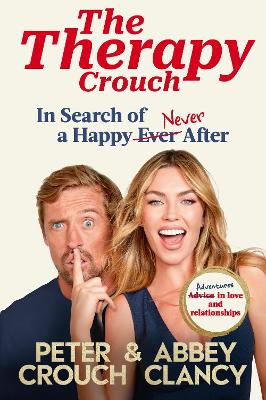 The Therapy Crouch: In Search of Happy (N)ever After by Abbey Clancy