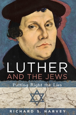 Luther and the Jews by Richard S Harvey