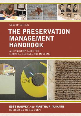 The The Preservation Management Handbook: A 21st-Century Guide for Libraries, Archives, and Museums by Ross Harvey