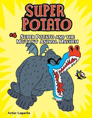 Super Potato and the Mutant Animal Mayhem: Book 4 book