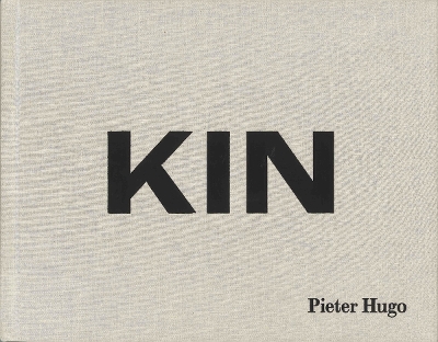 Kin: Photographs by Pieter Hugo by Pieter Hugo
