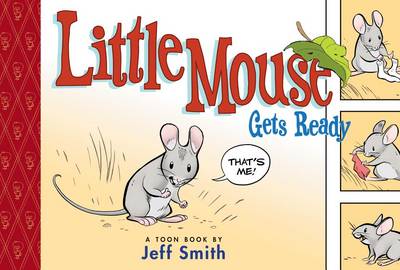 Little Mouse Gets Ready by Jeff Smith