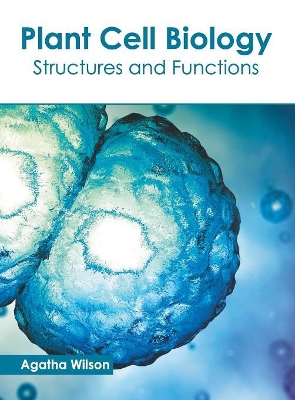 Plant Cell Biology: Structures and Functions book