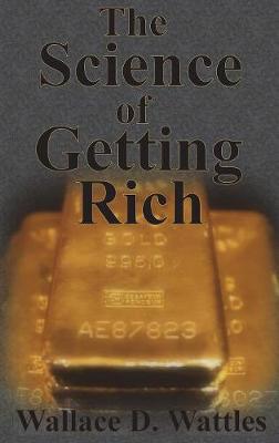 The Science of Getting Rich: How To Make Money And Get The Life You Want book
