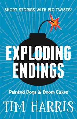 Exploding Endings 1: Painted Dogs & Doom Cakes book