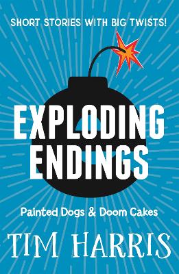 Exploding Endings 1: Painted Dogs & Doom Cakes book