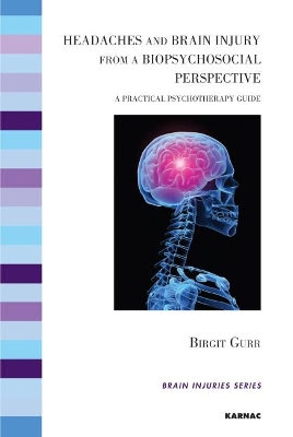 Headaches and Brain Injury from a Biopsychosocial Perspective book
