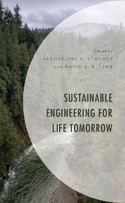 Sustainable Engineering for Life Tomorrow by Jacqueline A. Stagner