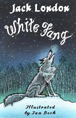 White Fang: Illustrated by Ian Beck book