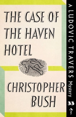 The Case of the Haven Hotel: A Ludovic Travers Mystery book