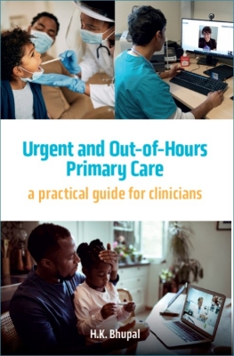 Urgent and Out-of-Hours Primary Care: A practical guide for clinicians book