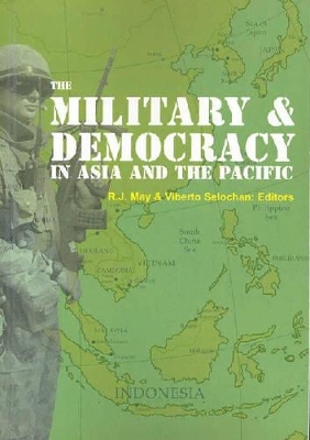 The Military and Democracy in Asia and the Pacific book