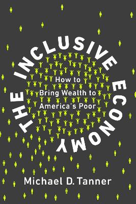 The Inclusive Economy: How to Bring Wealth to America's Poor book