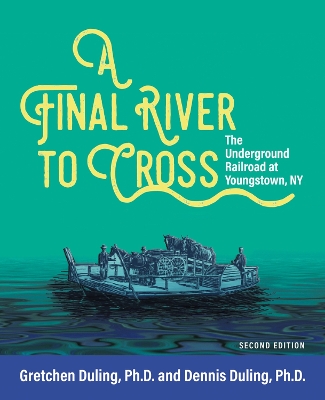 A Final River to Cross: The Underground Railroad at Youngstown, NY book