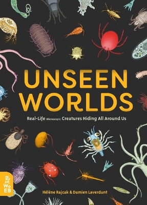Unseen Worlds: Real-Life Microscopic Creatures Hiding All Around Us by Hélène Rajcak