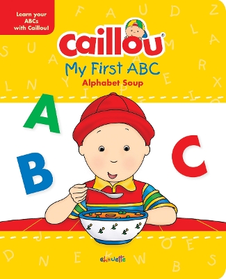 Caillou, My First ABC book