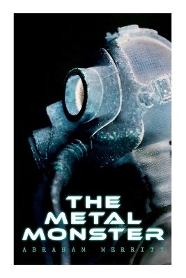 The Metal Monster: Science Fantasy Novel book