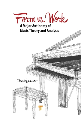 Form vs. Work: A Major Antinomy of Music Theory and Analysis book