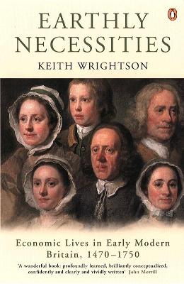 Earthly Necessities: Economic Lives in Early Modern Britain, 1470-1750 book