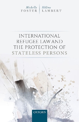 International Refugee Law and the Protection of Stateless Persons book