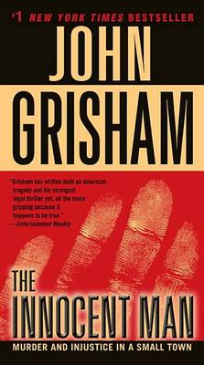 The The Innocent Man: Murder and Injustice in a Small Town by John Grisham