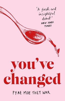 You've Changed: Fake Accents, Feminism, and Other Comedies from Myanmar book