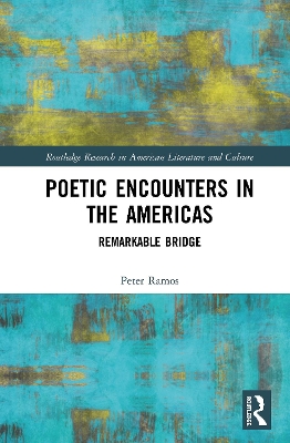 Poetic Encounters in the Americas: Remarkable Bridge by Peter Ramos