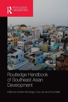 Routledge Handbook of Southeast Asian Development by Andrew McGregor
