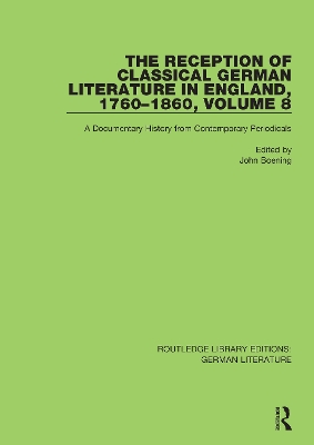 The Reception of Classical German Literature in England, 1760-1860, Volume 8: A Documentary History from Contemporary Periodicals book