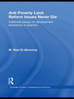 Anti-Poverty Land Reform Issues Never Die by M. Riad El-Ghonemy