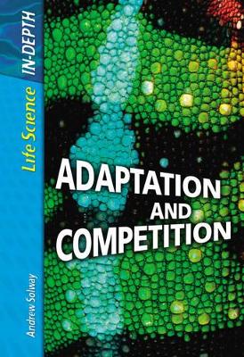 Life Science in Depth: Adaptation and Competition Paperback book