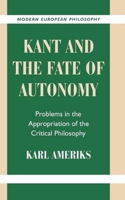 Kant and the Fate of Autonomy by Karl Ameriks