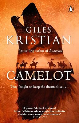 Camelot: The epic new novel from the author of Lancelot by Giles Kristian