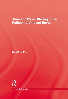 Wine and Wine Offering in the Religion of Ancient Egypt book