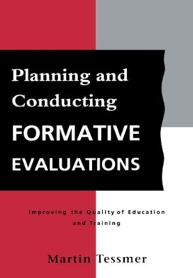 Planning and Conducting Formative Evaluations by Martin Tessmer