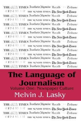 Language of Journalism by Melvin J. Lasky