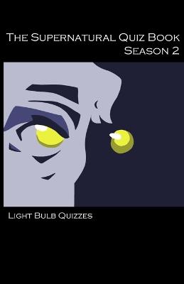 The Supernatural Quiz Book by Light Bulb Quizzes