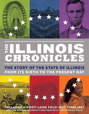 The Illinois Chronicles: The Story of the State of Illinois from its Birth to the Present Day book