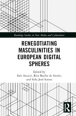 Renegotiating Masculinities in European Digital Spheres book