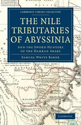 Nile Tributaries of Abyssinia by Samuel White Baker