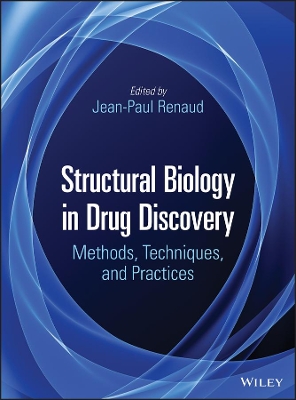 Structural Biology in Drug Discovery: Methods, Techniques, and Practices book