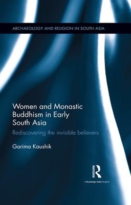 Women and Monastic Buddhism in Early South Asia book