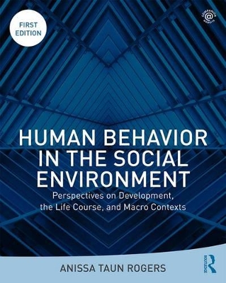 Human Behavior in the Social Environment by Anissa Rogers